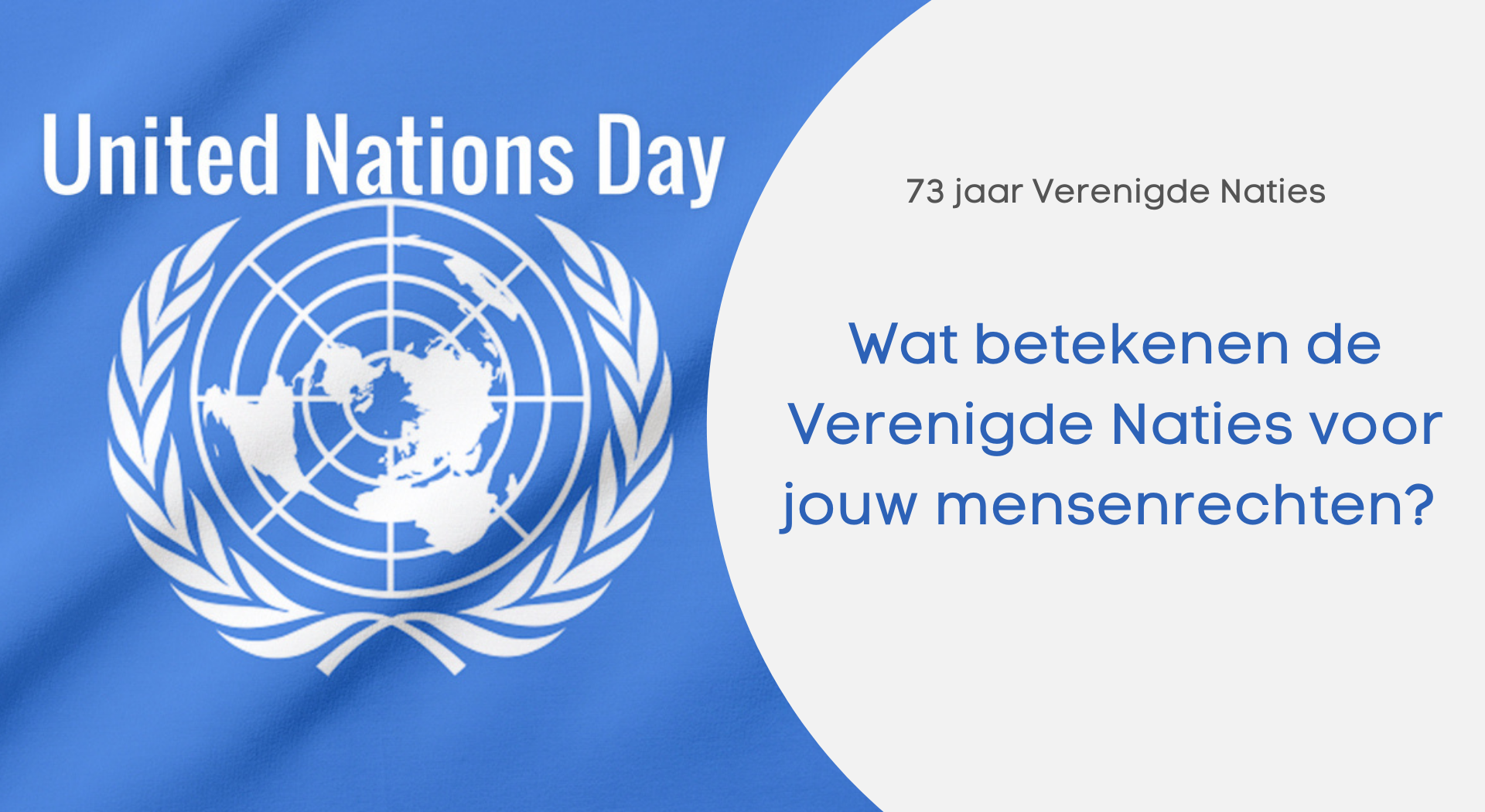 73 jaar Verenigde Naties - wat betekent de VN voor jouw mensenrechten?